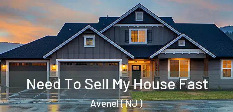  Need To Sell My House Fast Avenel ( NJ )