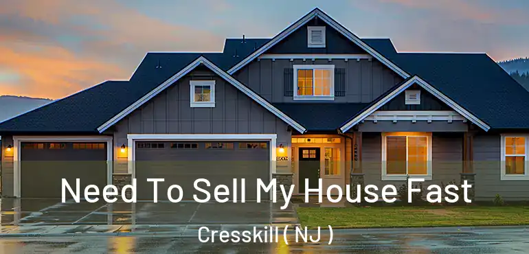  Need To Sell My House Fast Cresskill ( NJ )