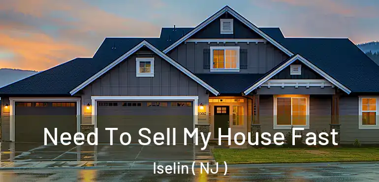  Need To Sell My House Fast Iselin ( NJ )