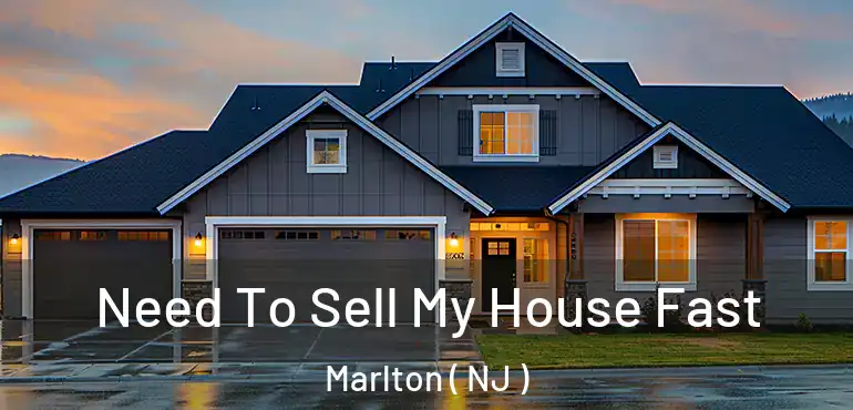  Need To Sell My House Fast Marlton ( NJ )
