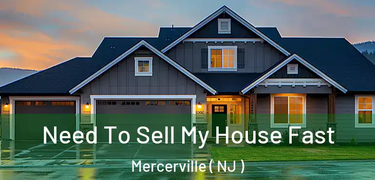  Need To Sell My House Fast Mercerville ( NJ )