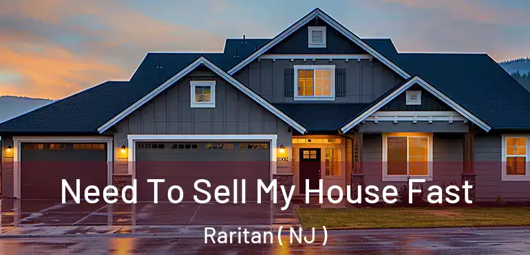  Need To Sell My House Fast Raritan ( NJ )