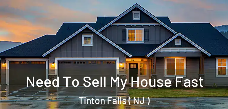  Need To Sell My House Fast Tinton Falls ( NJ )