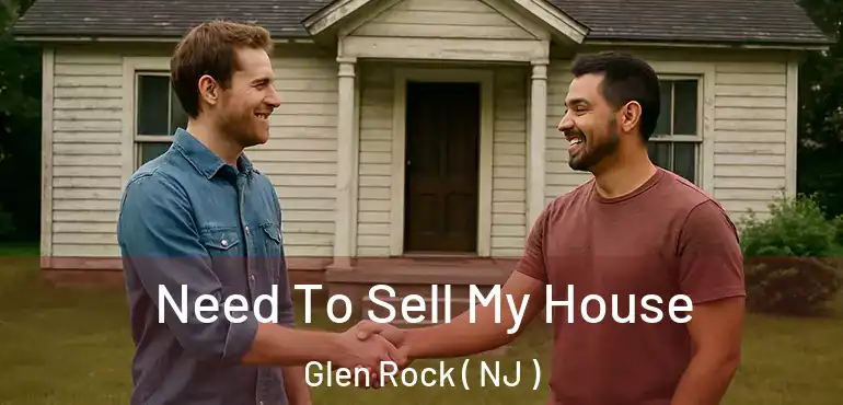  Need To Sell My House Glen Rock ( NJ )