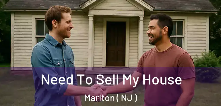  Need To Sell My House Marlton ( NJ )