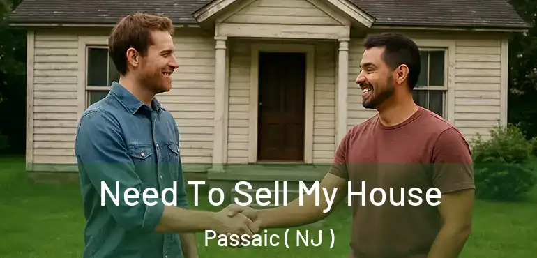  Need To Sell My House Passaic ( NJ )