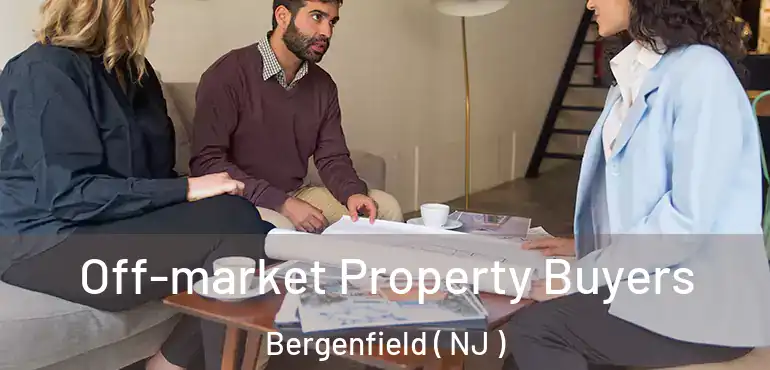  Off-market Property Buyers Bergenfield ( NJ )