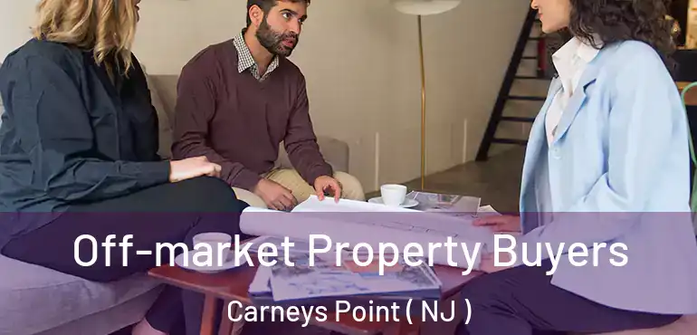  Off-market Property Buyers Carneys Point ( NJ )