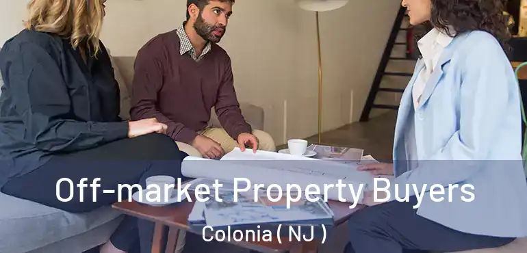  Off-market Property Buyers Colonia ( NJ )