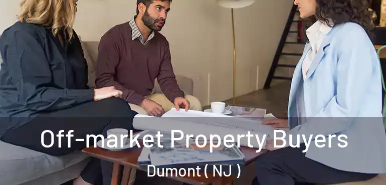  Off-market Property Buyers Dumont ( NJ )