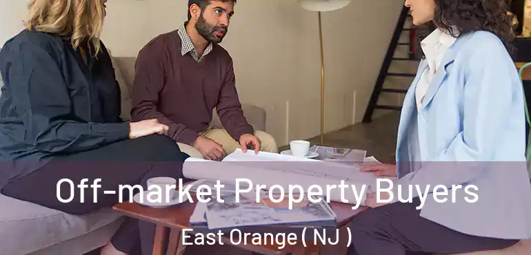  Off-market Property Buyers East Orange ( NJ )