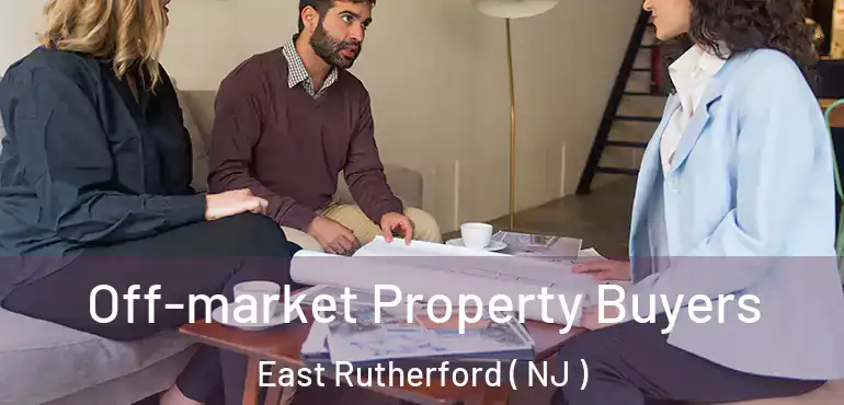  Off-market Property Buyers East Rutherford ( NJ )