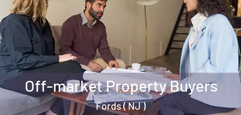  Off-market Property Buyers Fords ( NJ )