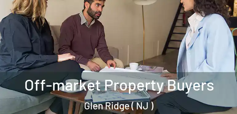  Off-market Property Buyers Glen Ridge ( NJ )
