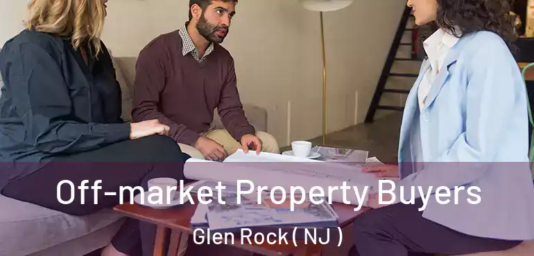  Off-market Property Buyers Glen Rock ( NJ )