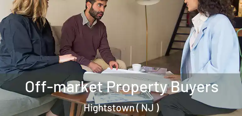  Off-market Property Buyers Hightstown ( NJ )