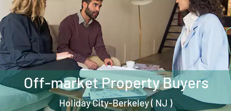  Off-market Property Buyers Holiday City-Berkeley ( NJ )