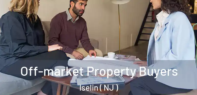  Off-market Property Buyers Iselin ( NJ )