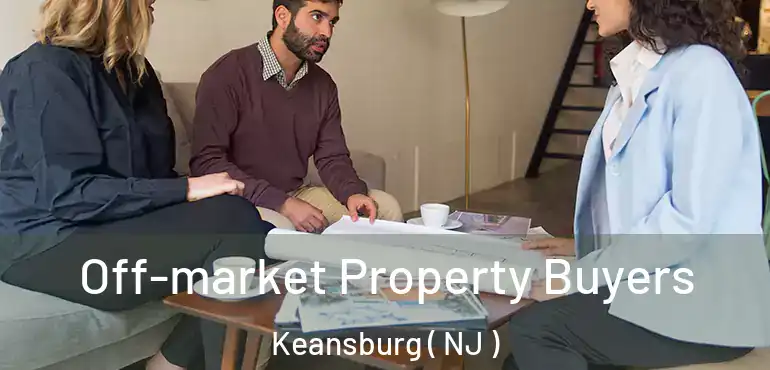  Off-market Property Buyers Keansburg ( NJ )