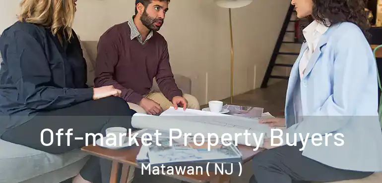  Off-market Property Buyers Matawan ( NJ )