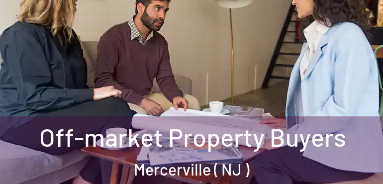  Off-market Property Buyers Mercerville ( NJ )