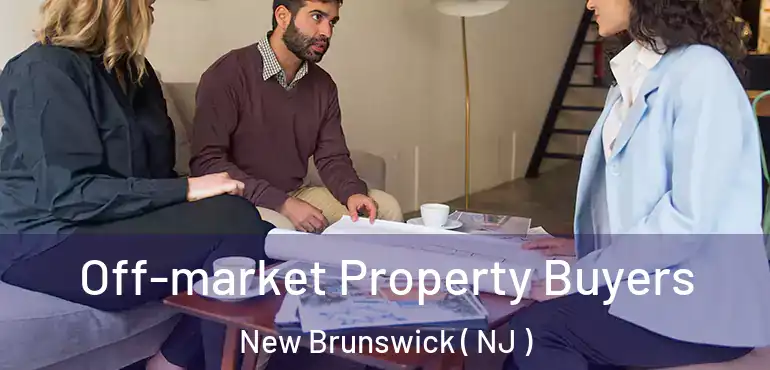  Off-market Property Buyers New Brunswick ( NJ )