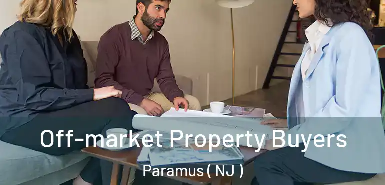  Off-market Property Buyers Paramus ( NJ )