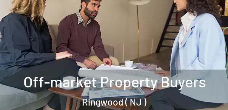  Off-market Property Buyers Ringwood ( NJ )