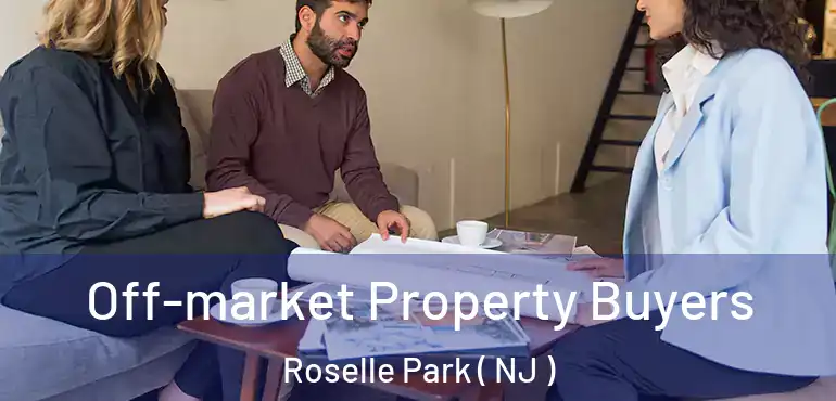  Off-market Property Buyers Roselle Park ( NJ )