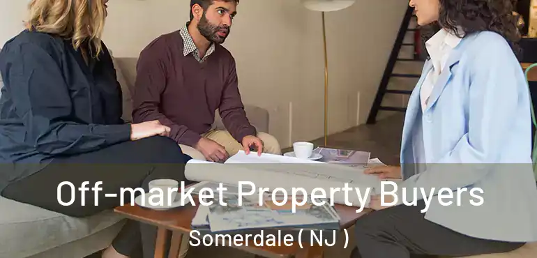  Off-market Property Buyers Somerdale ( NJ )