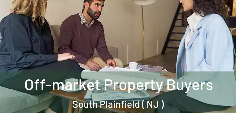  Off-market Property Buyers South Plainfield ( NJ )