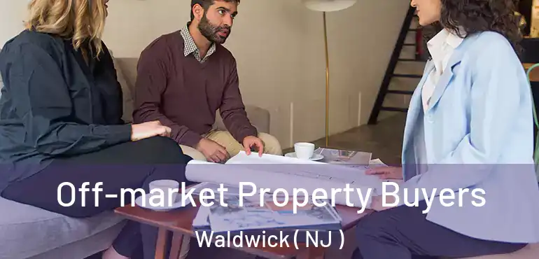 Off-market Property Buyers Waldwick ( NJ )