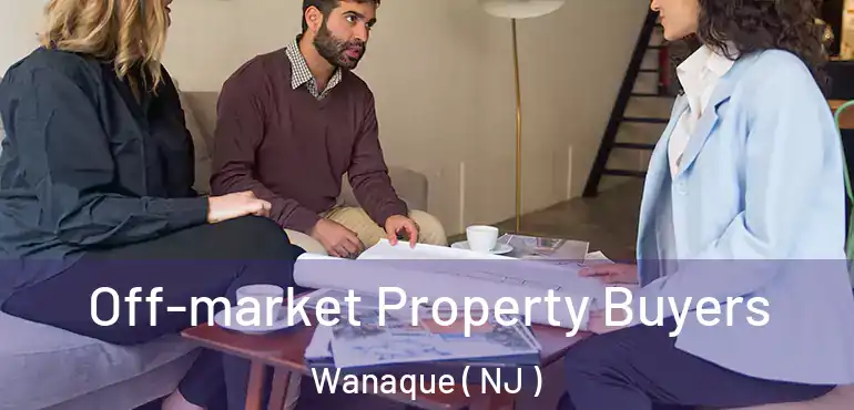  Off-market Property Buyers Wanaque ( NJ )