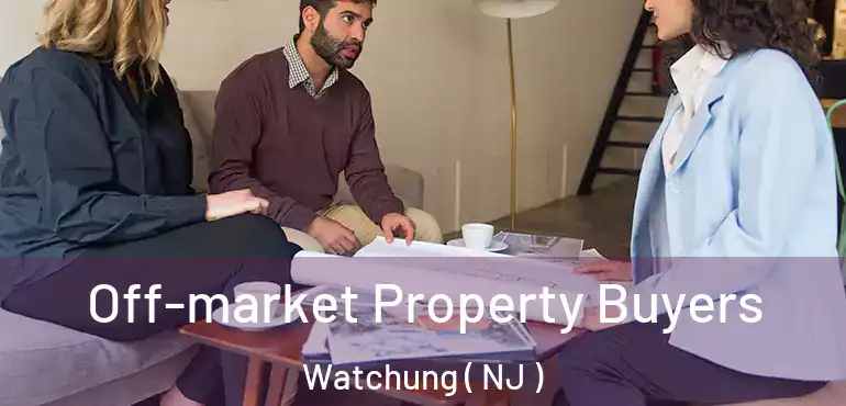  Off-market Property Buyers Watchung ( NJ )