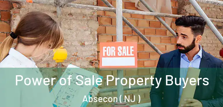  Power of Sale Property Buyers Absecon ( NJ )