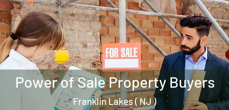  Power of Sale Property Buyers Franklin Lakes ( NJ )