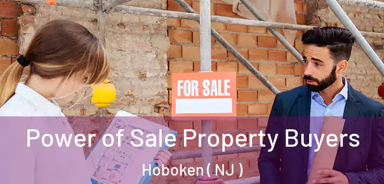  Power of Sale Property Buyers Hoboken ( NJ )