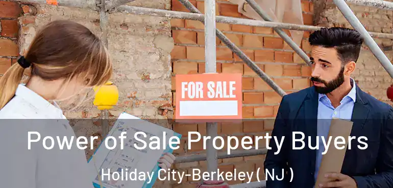  Power of Sale Property Buyers Holiday City-Berkeley ( NJ )