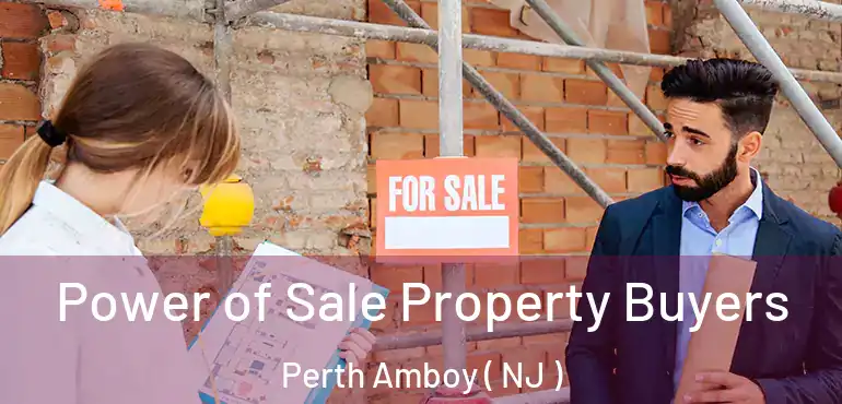  Power of Sale Property Buyers Perth Amboy ( NJ )