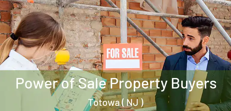  Power of Sale Property Buyers Totowa ( NJ )
