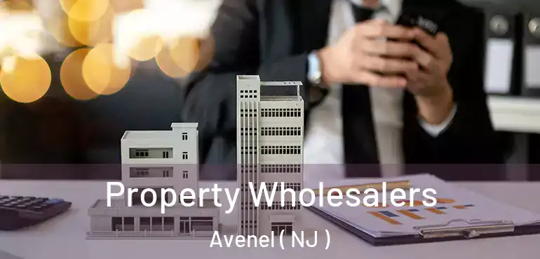  Property Wholesalers Avenel ( NJ )