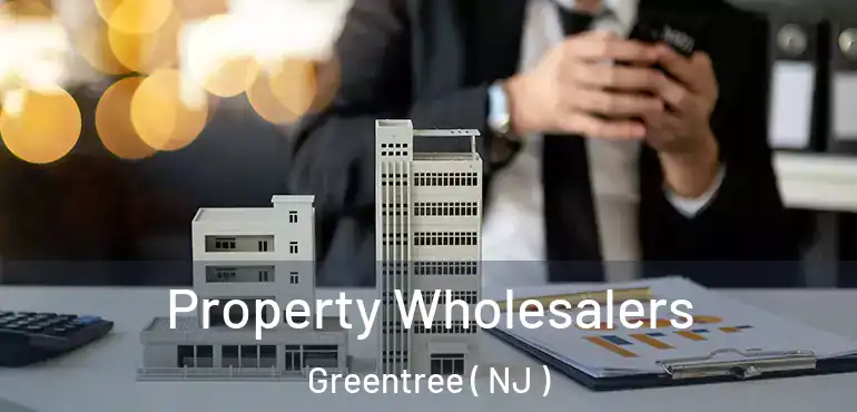  Property Wholesalers Greentree ( NJ )