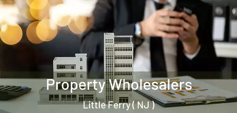  Property Wholesalers Little Ferry ( NJ )
