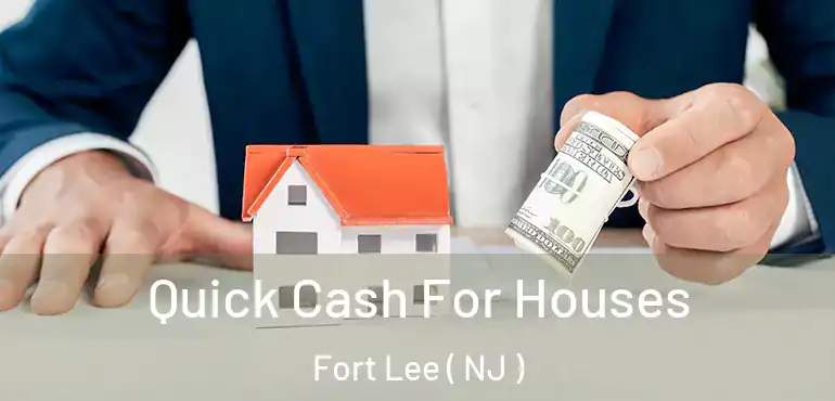  Quick Cash For Houses Fort Lee ( NJ )