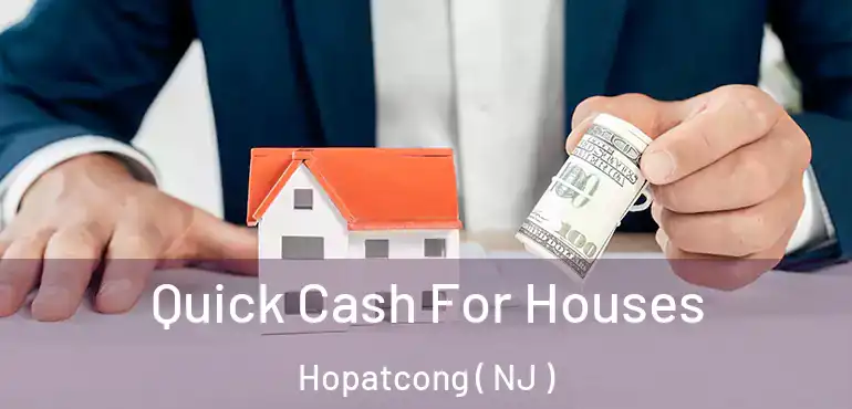  Quick Cash For Houses Hopatcong ( NJ )
