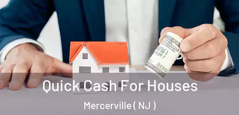  Quick Cash For Houses Mercerville ( NJ )