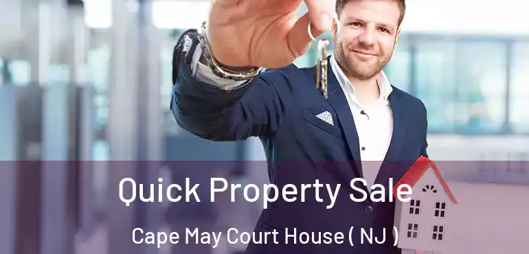  Quick Property Sale Cape May Court House ( NJ )