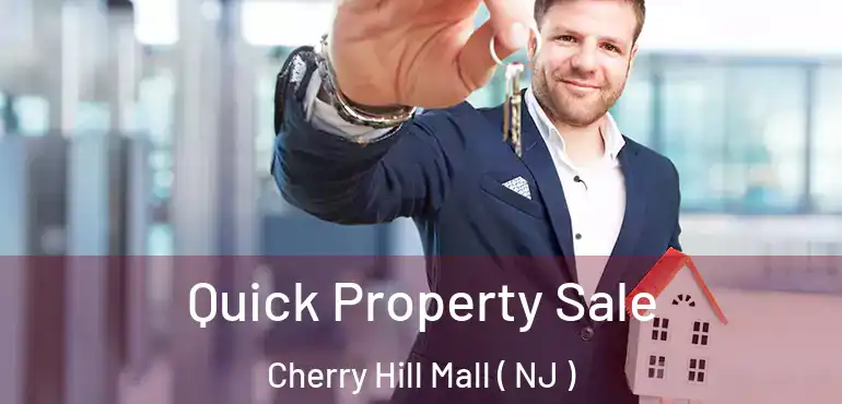  Quick Property Sale Cherry Hill Mall ( NJ )