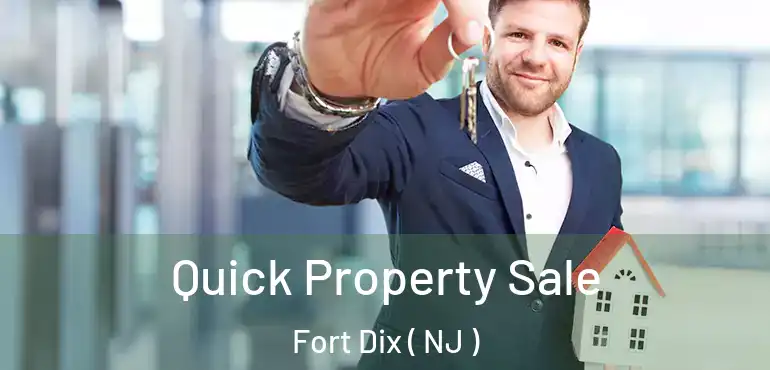  Quick Property Sale Fort Dix ( NJ )