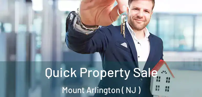  Quick Property Sale Mount Arlington ( NJ )